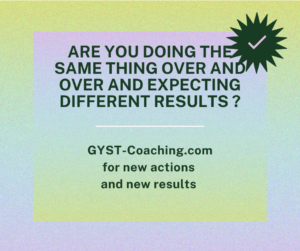 Take New Actions and Get New Results With GYST* Success Coaching