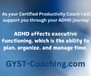 GYST Success Coach Certified Productivity Coach for ADHD support  