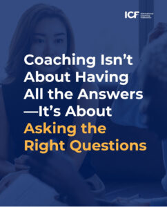 GYST* Success Coaching Isn’t About Having The Right Answers-It’s About Having The Right Questions