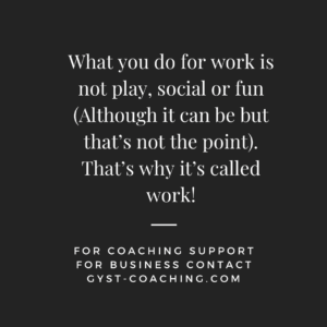 GYST Success Coaching When Work Is Work And Not Fun