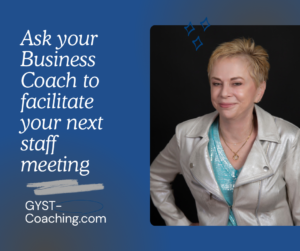 Ask Your Business Coach To Facilitiate Your Company Staff Meeting