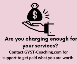Charge More For Your Services With GYST Success Coaching